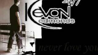 Kevon EdmondsNever Love You [upl. by Vivl957]