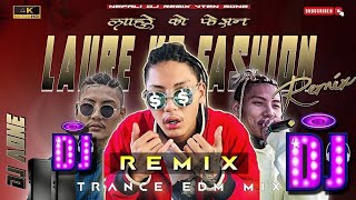 Laure Ko Fashion  Nepali Dj Remix लाहुरे को फेसन  Edm Trance Vten Song  DJ Aone 2080 [upl. by Col565]