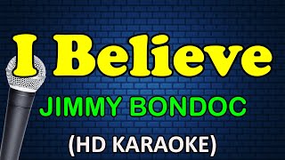 I BELIEVE  Jimmy Bondoc HD Karaoke [upl. by Othella]