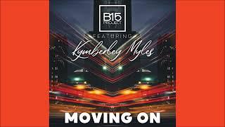 B15 Project Kymberley Myles  Moving on Original Mix 2023 [upl. by Langley7]