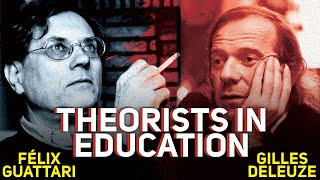 Theorists In Education  Gilles Deleuze and Félix Guattari [upl. by Enitsyrhc424]