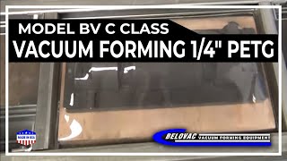 Model BV C Class Vacuum forming 14quot PETG [upl. by Akinor]