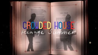 CROWDED HOUSE  TEENAGE SUMMER OFFICIAL MUSIC VIDEO [upl. by Feodora172]