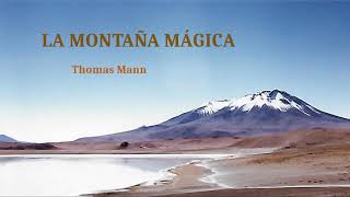 La montaña mágica Thomas Mann Cap I  IV VOZ HUMANA [upl. by Acie522]