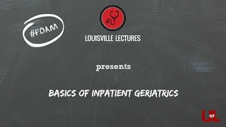 The Basics of Inpatient Geriatrics with Dr Neamtu [upl. by Otero]