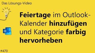 Das Lösungsvideo 470 Feiertage im OutlookKalender hinzufügen und Kategorie farbig hervorheben [upl. by Harrow74]