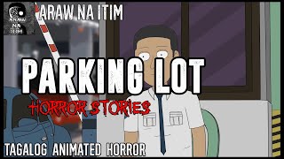 PARKING LOT HORROR STORIES  TAGALOG ANIMATED HORROR STORY [upl. by Anis585]