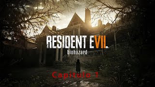 Resident Evil 7 Biohazard  Capítulo 1 [upl. by Acissev]