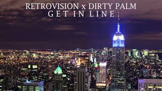 Retrovision x Dirty Palm  Get in Line Max Edit [upl. by Diego]