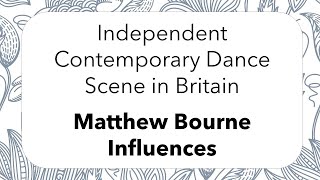 Matthew Bourne Influences [upl. by Foss]