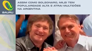 Assim como Bolsonaro Milei tem popularidade alta e atrai multidões na Argentina [upl. by Waneta]