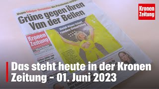 Das steht heute in der Kronen Zeitung – 01 Juni 2023  kronetv Blattbesprechung [upl. by Ynnaf]