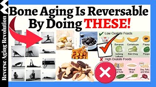 Naturally REVERSED BONE AGING In A Year Foods Supplements amp Exercises To Increase Bone Density [upl. by Bringhurst]