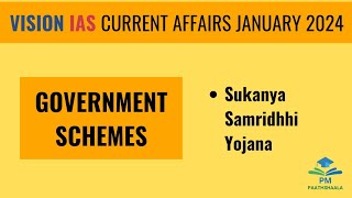 January 2024  Vision IAS Current Affairs  Government Schemes  Sukanya Samridhhi Yojana [upl. by Bonnes]