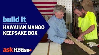 Hawaiian Mango Keepsake Box  Build It  Ask This Old House [upl. by Sucramed]