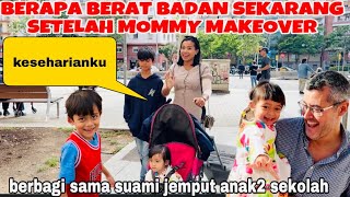 BERAT BADAN KU SEKARANG SETELAH MOMMY MAKEOVER BERBAGI SAMA SUAMI JEMPUT ANAK2 SEKOLAH [upl. by Erle]