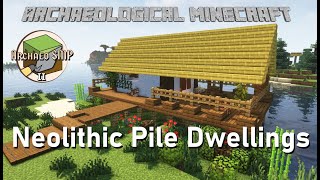 Neolithic Pile Dwellings on Archaeo SMP Season 2  Archaeological Minecraft [upl. by Satterlee]