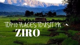 Top 10 Places to Visit in Ziro Arunachal Pradesh [upl. by Elleda]