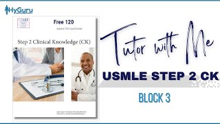 Tutor with Me  USMLE Step 2 CK Free 120 new  Block 3 [upl. by Aihsemat]