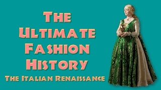 ULTIMATE FASHION HISTORY The Italian and Spanish Renaissance [upl. by Janiuszck455]