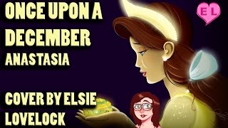 Once Upon a December  Anastasia  cover by Elsie Lovelock [upl. by Daney]