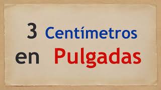 Cuánto es 3 CENTÍMETROS en PULGADAS [upl. by Llenaj]