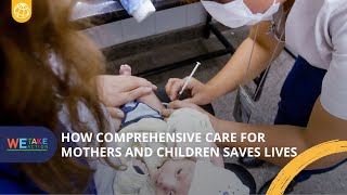 How Comprehensive Care for Mothers and Children Saves Lives [upl. by Cunningham]