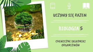 Biologia klasa 5 Chemiczne składniki organizmów Uczymy się razem [upl. by Ilarin575]