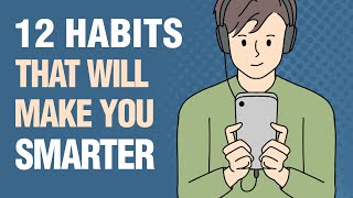 12 Everyday Habits That Make You Smarter [upl. by Marline]