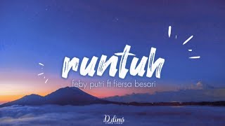 Lirik lagu runtuh Feby putri ft fiersa besari [upl. by Francois]