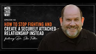 How To Stop Fighting Create a Securely Attached Relationship Instead w Stan Tatkin [upl. by Dewees657]