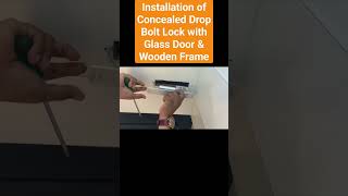 installation of Concealed Drop Bolt Lock With Glass Door amp Wooden Frame [upl. by Odama]