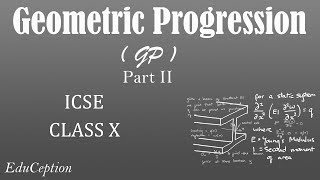 GEOMETRIC PROGRESSION GP Part II ICSE CLASS X MATHS [upl. by Meil954]