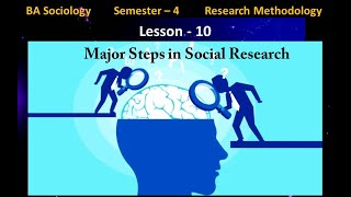 Lesson 10  Major Steps in Social Research [upl. by Ilrac755]