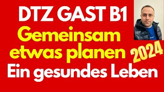 Gemeinsam etwas planen B1  Mündliche Prüfung Niveau B1  DTZ GAST B1 2024  Ein gesundes Leben [upl. by Debbi]