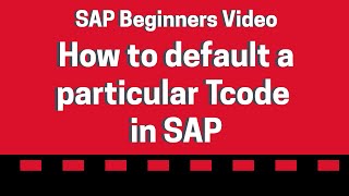 How to default a Particular Tcode in SAP SAP Basics Video [upl. by Anestassia]