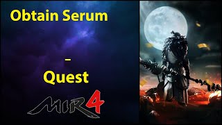 Obtain Serum  Quest  Mir4 [upl. by Orban]