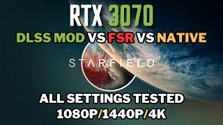 Starfield  RTX 3070  DLSS MOD vs FSR2 vs NATIVE  All Settings Tested 1080p1440p4K [upl. by Dahsra]