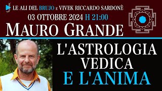 LASTROLOGIA VEDICA E LANIMA Con Mauro Grande e Viveke Riccardo SardonÃ¨ [upl. by Ailito]