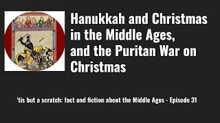 Hanukkah and Christmas in the Middle Ages and the Puritan War on Christmas [upl. by Ardnahcal564]