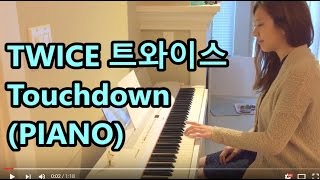 TWICE 트와이스  Touchdown PIANO [upl. by Sada]