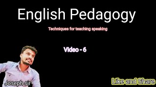 English Pedagogy Techniques of teaching speaking in detail [upl. by Sheehan]