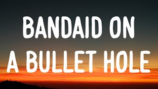 Morgan Wallen  Bandaid On A Bullet Hole Lyrics [upl. by Castora]