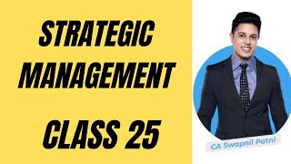 strategic management class 25 part 1 cainter swapnilpatniclasses icai [upl. by Origra474]