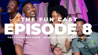 The Fun CastEpisode 8 Tol A Mo Bongani Dube Mandla Sigz with Didintle Khunou [upl. by Nev]