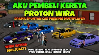 AKU PEMBELI KERETA PROTON WIRA  Wira Satria Dijual Drama Spontan Car Parking Multiplayer [upl. by Trahern]