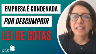 LEI DE COTAS PARA PCD  EMPRESA É CONDENADA [upl. by Meek969]