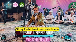 Jabir Khan Jabir new Shina song 2024  Gilitey pashi Janat teet wata bamus LIVE Karachi shinasong [upl. by Marentic]