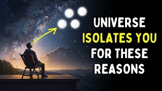 4 Reasons Why the Universe Isolates You In Your Spiritual Journey [upl. by Kcireddor]