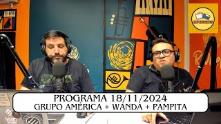 GRUPO AMÉRICA  WANDA  PAMPITA IMPRUDENTES Programa completo 18112024 [upl. by Oria213]